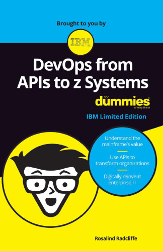 DevOps from APIs to z Systems For Dummies®, IBM Limited Edition