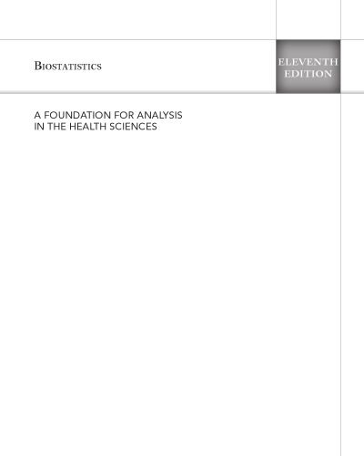 Biostatistics: A Foundation for Analysis in the Health Sciences, Eleventh Edition