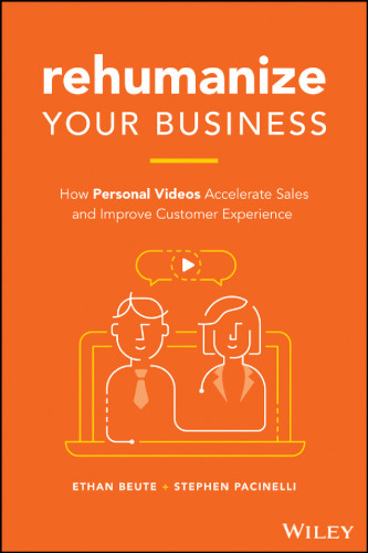 Relationships Through Video: The Powerful New/Old Way to Connect, Communicate, and Sell