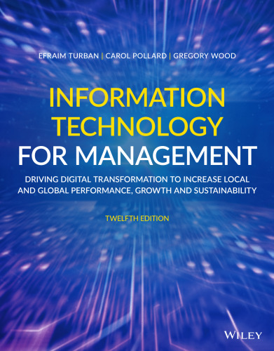 Information Technology for Management: Driving Digital Transformation to Increase Local and Global Performance, Growth and Sustainability