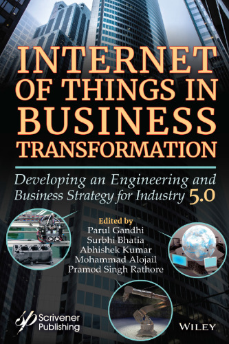 Internet of Things in Business Transformation -Developing an Engineering and Business Strategyfor Industry 5.0