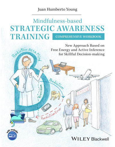 Mindfulness-based Strategic Awareness Training Comprehensive Workbook: New Approach Based on Free Energy and Active Inference for Skillful Decision-making