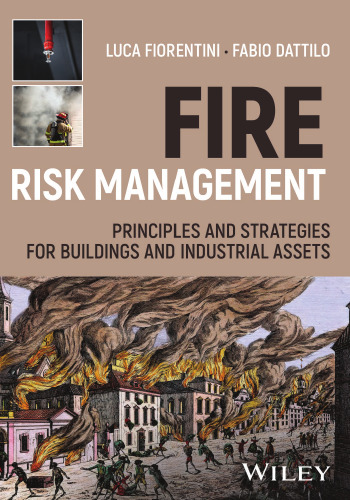 Fire Risk Management: Principles and Strategies for Buildings and Industrial Assets