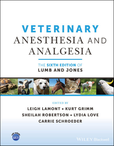 Veterinary Anesthesia and Analgesia, The 6th Edition of Lumb and Jones