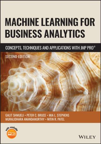 Machine Learning for Business Analytics: Concepts, Techniques and Applications with JMP Pro