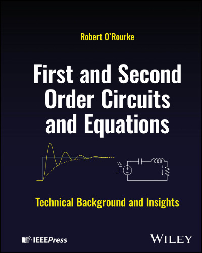 First and Second Order Circuits and Equations: Technical Background and Insights