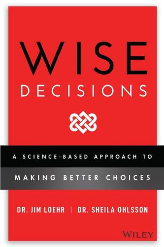 Wise Decisions: A Science-Based Approach to Making Better Choices