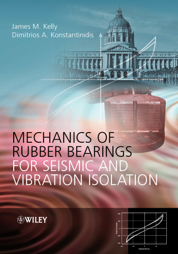 Mechanics of Rubber Bearings for Seismic and Vibration Isolation