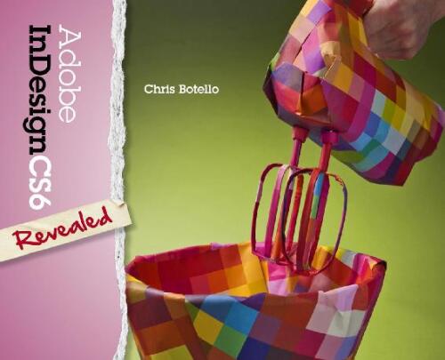 Adobe InDesign CS6 Revealed (Adobe CS6)