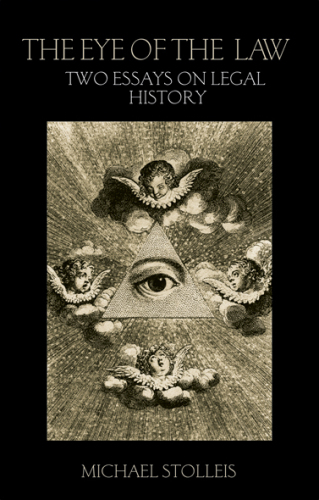 The Eye of the Law: Two Essays on Legal History