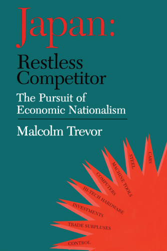 Japan - Restless Competitor: The Pursuit of Economic Nationalism