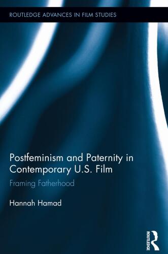 Postfeminism and Paternity in Contemporary US Film: Framing Fatherhood