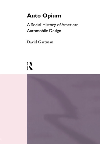 Auto-Opium: A Social History of American Automobile Design
