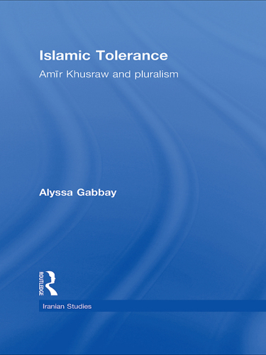 Islamic Tolerance: Amir Khusraw and Pluralism