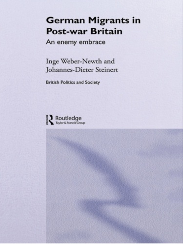 German Migrants in Post-War Britain: An Enemy Embrace