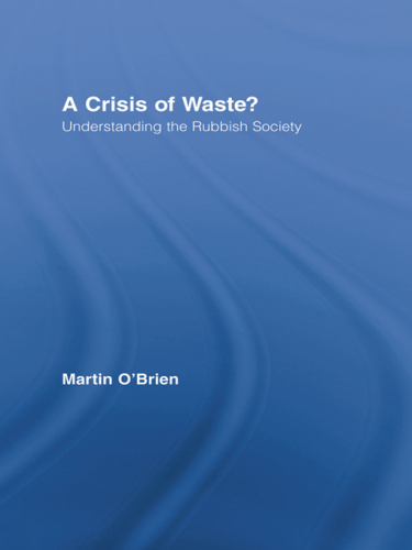 A Crisis of Waste?: Understanding the Rubbish Society