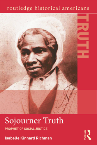 Sojourner Truth: Prophet of Social Justice