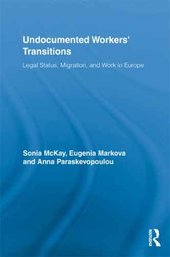 Undocumented Workers' Transitions: Legal Status, Migration, and Work in Europe