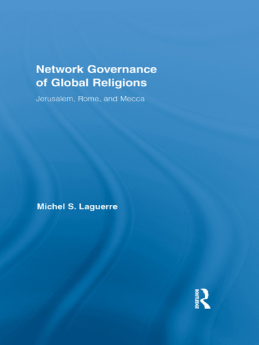 Network Governance of Global Religions: Jerusalem, Rome, and Mecca