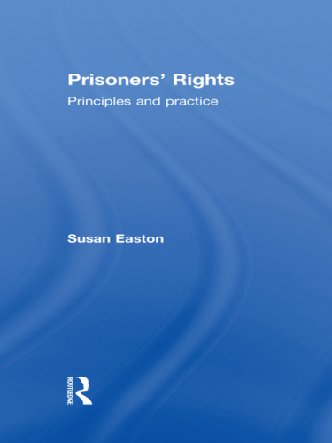 Prisoners' Rights: Principles and Practice