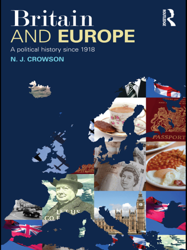 Britain and Europe: A Political History Since 1918