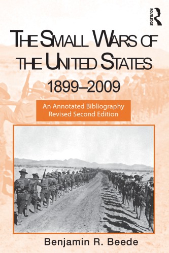 The Small Wars of the United States, 1899-2009: An Annotated Bibliography