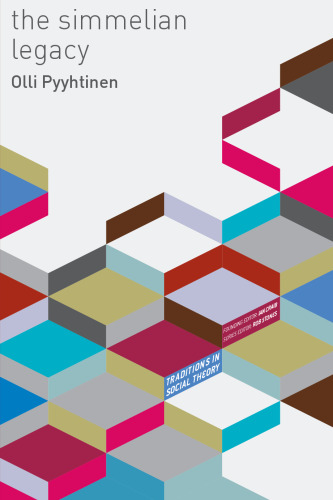 The Simmelian Legacy (Traditions in Social Theory, 8)