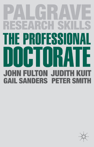 The Professional Doctorate: A Practical Guide (Macmillan Research Skills, 14)