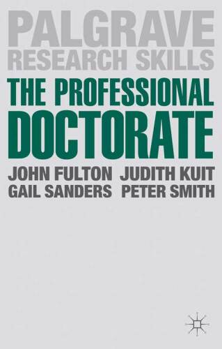 The Professional Doctorate: A Practical Guide (Macmillan Research Skills, 14)