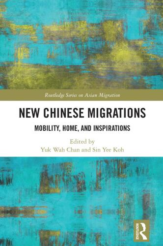 New Chinese Migrations: Mobility, Home, and Inspirations