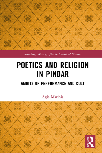 Poetics and Religion in Pindar: Ambits of Performance and Cult