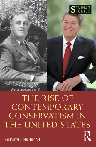 The Rise of Contemporary Conservatism in the United States (Seminar Studies)