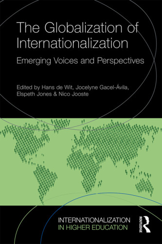 The Globalization of Internationalization (Internationalization in Higher Education Series)