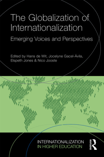 The Globalization of Internationalization (Internationalization in Higher Education Series)
