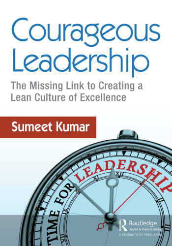 Courageous Leadership: The Missing Link to Creating a Lean Culture of Excellence