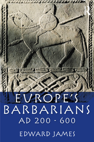 Europe's Barbarians AD 200-600 (The Medieval World)