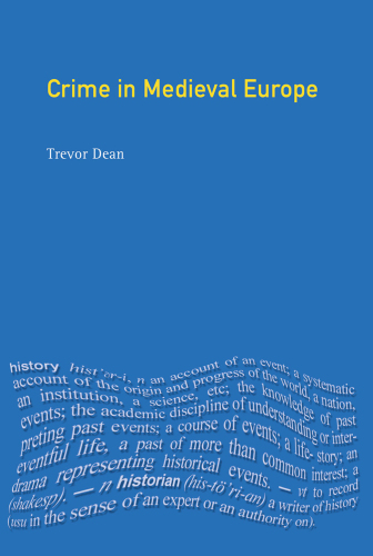 Crime in Medieval Europe: 1200-1550 (The Medieval World)