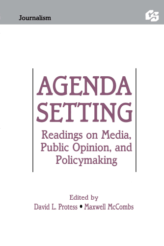 Agenda Setting: Readings on Media, Public Opinion, and Policymaking