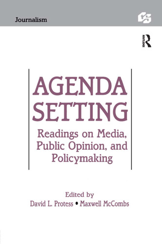Agenda Setting: Readings on Media, Public Opinion, and Policymaking