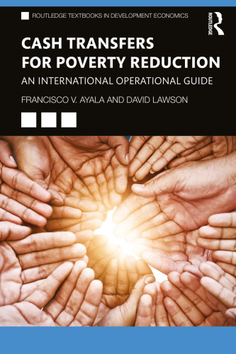 Cash Transfers for Poverty Reduction: An International Operational Guide (Routledge Textbooks in Development Economics)