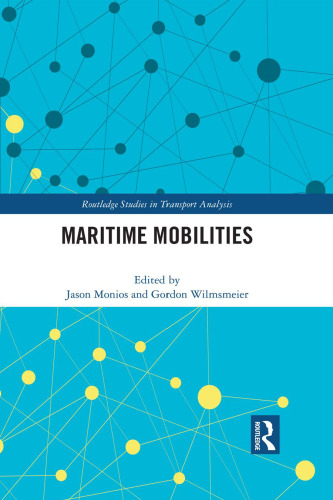 Maritime Mobilities (Routledge Studies in Transport Analysis)