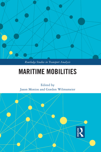 Maritime Mobilities (Routledge Studies in Transport Analysis)
