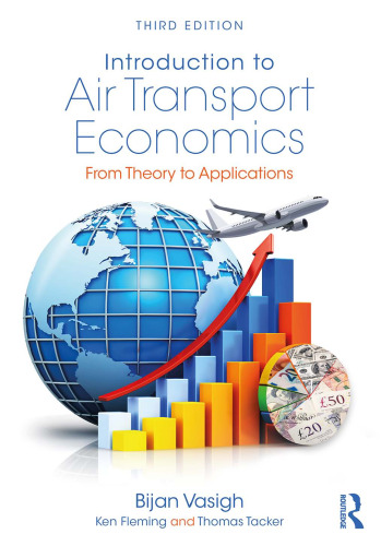 Introduction to Air Transport Economics: From Theory to Applications