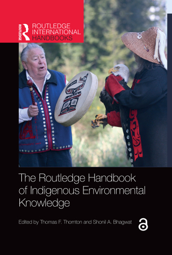 The Routledge Handbook of Indigenous Environmental Knowledge (Routledge International Handbooks)