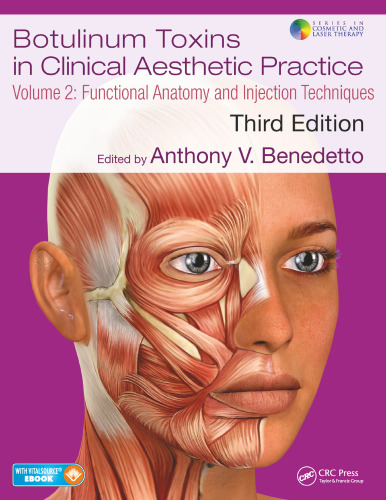Botulinum Toxins in Clinical Aesthetic Practice 3E, Volume Two: Functional Anatomy and Injection Techniques