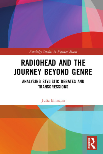 Radiohead and the Journey Beyond Genre (Routledge Studies in Popular Music)