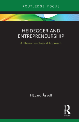 Heidegger and Entrepreneurship (Routledge Focus on Business and Management)