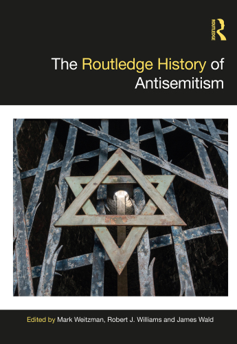 The Routledge History of Antisemitism (Routledge Histories)