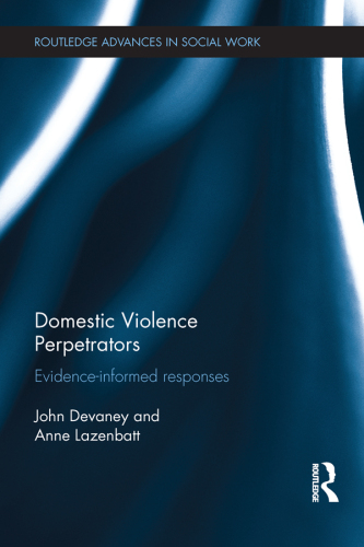 Domestic Violence Perpetrators: Evidence-Informed Responses