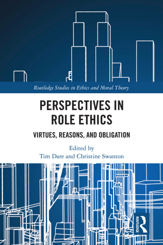 Perspectives in Role Ethics: Virtues, Reasons, and Obligation